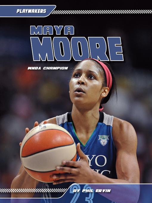 Title details for Maya Moore by Phil Ervin - Available